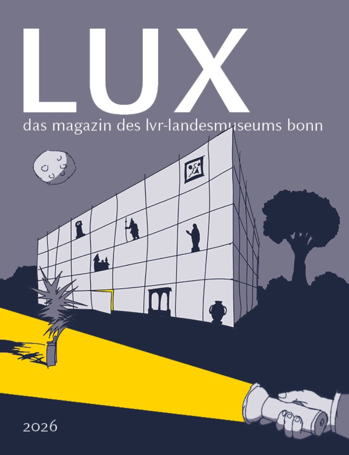 Cover der aktuellen Ausgabe von LUX, dem Magazin des LVR-Landesmuseums Bonn. 
