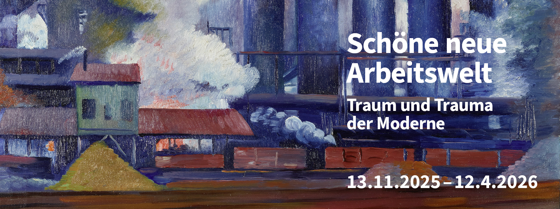 Die Abbildung zeigt ein Detail aus einem Industriegemälde von Conrad Felixmüller, darauf sind in weißer Schrift der Titel und die Laufzeit der Ausstellung zu lesen.
